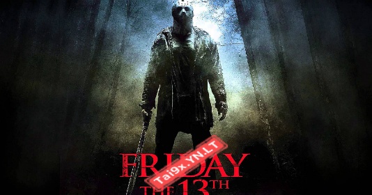 Thứ 6 ngày 13 - Friday the 13th