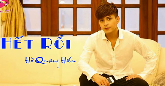 Hết Rồi - Hồ Quang Hiếu